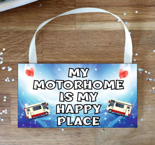 Motorhome Plaque Gift - My Motorhome Is My Happy Place - Funny Cheeky Birthday Novelty Present