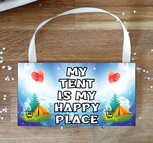 Camping Plaque Gift - My Tent Is My Happy Place - Fun Novelty Birthday Present