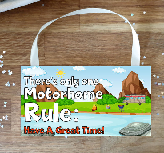 Motorhome Plaque Gift - There's Only One Motorhome Rule - Fun Cute Birthday Novelty Present