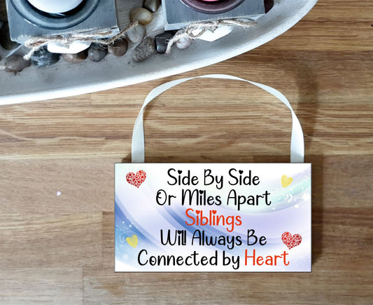 Brother Sister Plaque Gift - Side By Side Or Miles Apart - Fun Siblings Novelty Birthday Christmas Present