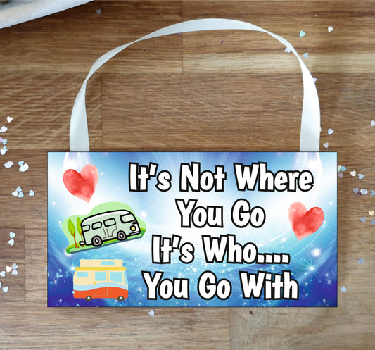 Campervan Plaque Gift - It's Not Where You Go It's Who You Go With - Fun Cute Birthday Novelty Present
