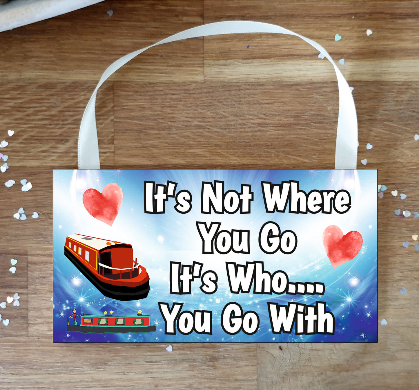 Narrowboat Plaque Gift - It's Not Where You Go It's Who You Go With - Fun Cute Birthday Novelty Present