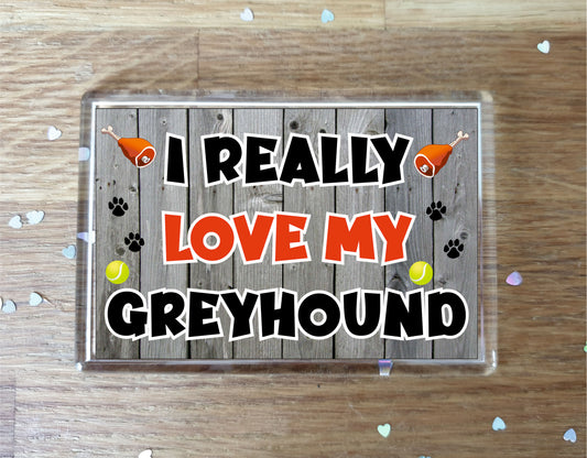 Greyhound Fridge Magnet Gift - I Really Love My - Cute Novelty Fun Dog Owner Present