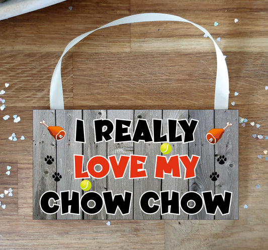 Chow Chow Plaque Gift - I Really Love My - Cute Novelty Fun Dog Owner - Pet Lover Sign Present