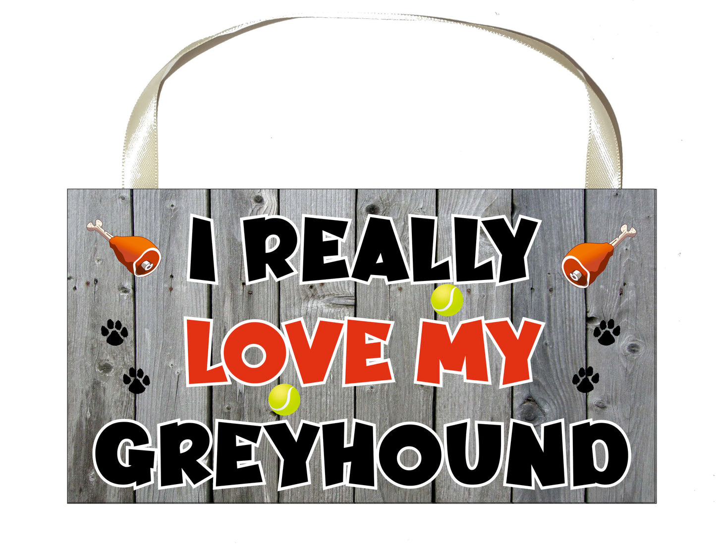Greyhound Plaque Gift - I Really Love My - Cute Novelty Fun Dog Owner - Pet Lover Sign Present