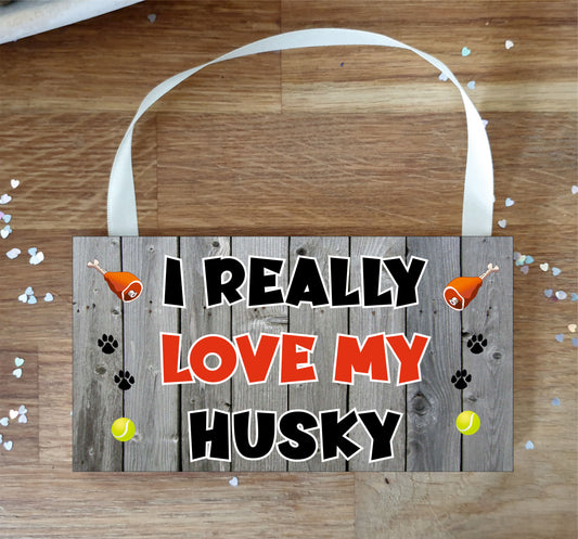 Husky Plaque Gift - I Really Love My - Cute Novelty Fun Dog Owner - Pet Lover Sign Present