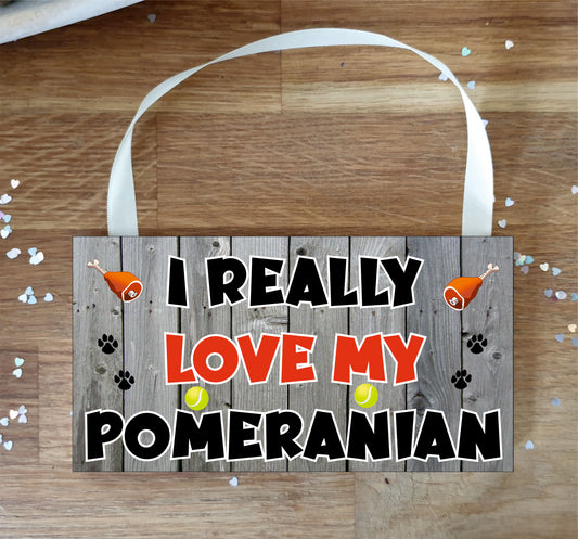 Pomeranian Plaque Gift - I Really Love My - Cute Novelty Fun Dog Owner - Pet Lover Sign Present