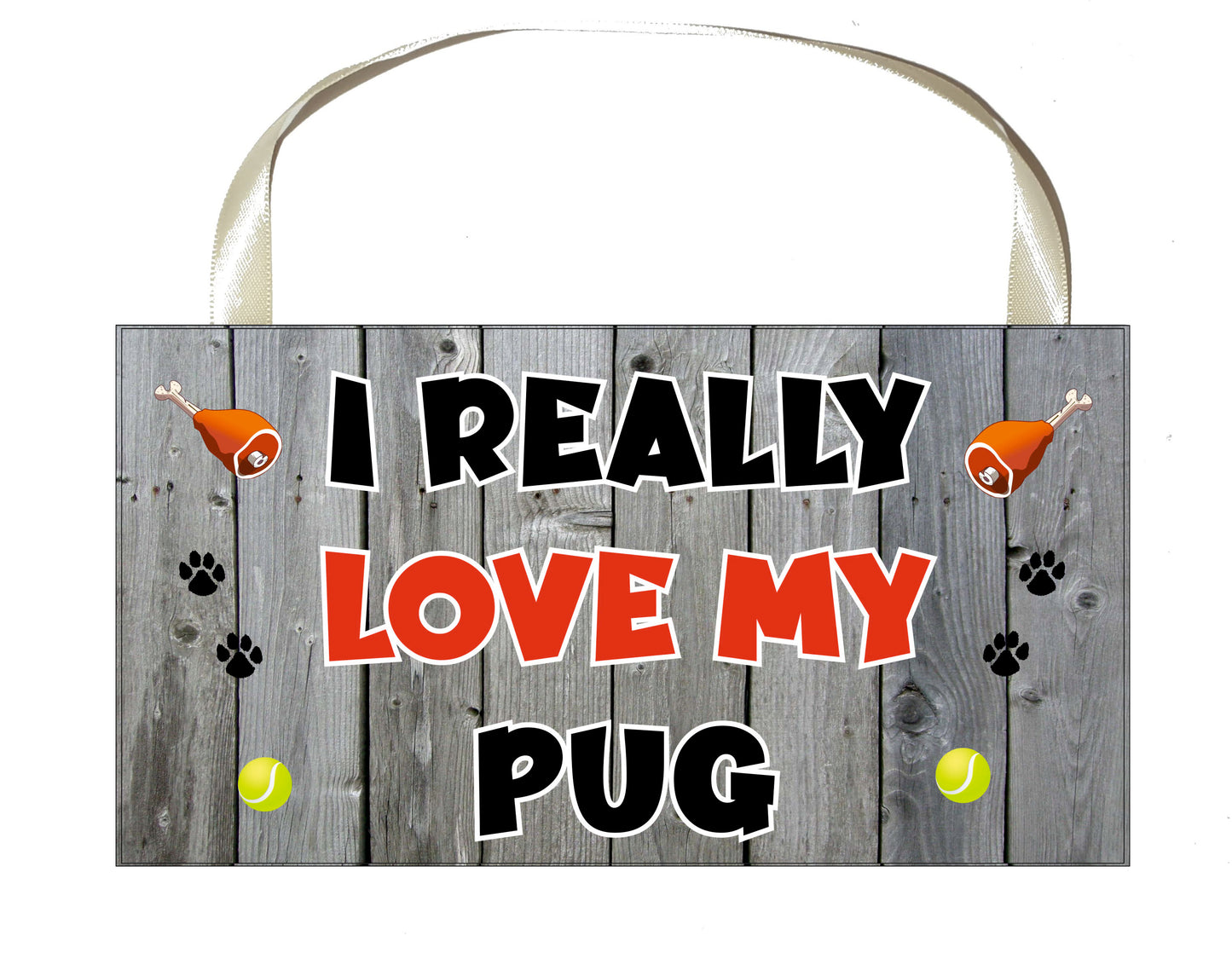 Pug Plaque Gift - I Really Love My - Cute Novelty Fun Dog Owner - Pet Lover Sign Present