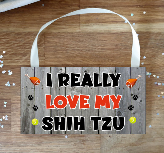 Shih Tzu Plaque Gift - I Really Love My - Cute Novelty Fun Dog Owner - Pet Lover Sign Present