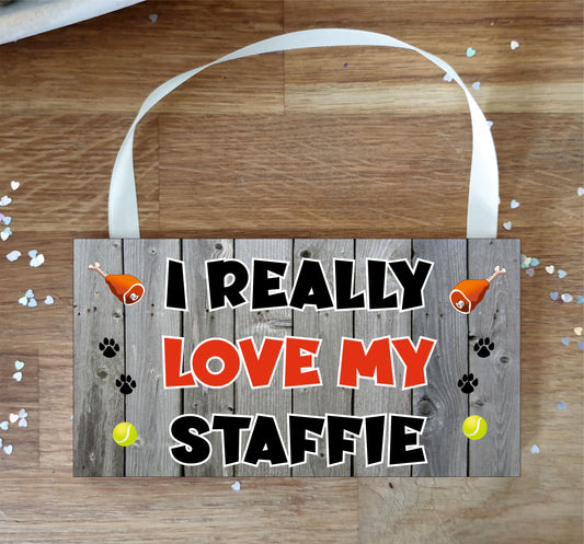 Staffie Plaque Gift - I Really Love My - Cute Novelty Fun Dog Owner - Pet Lover Sign Present