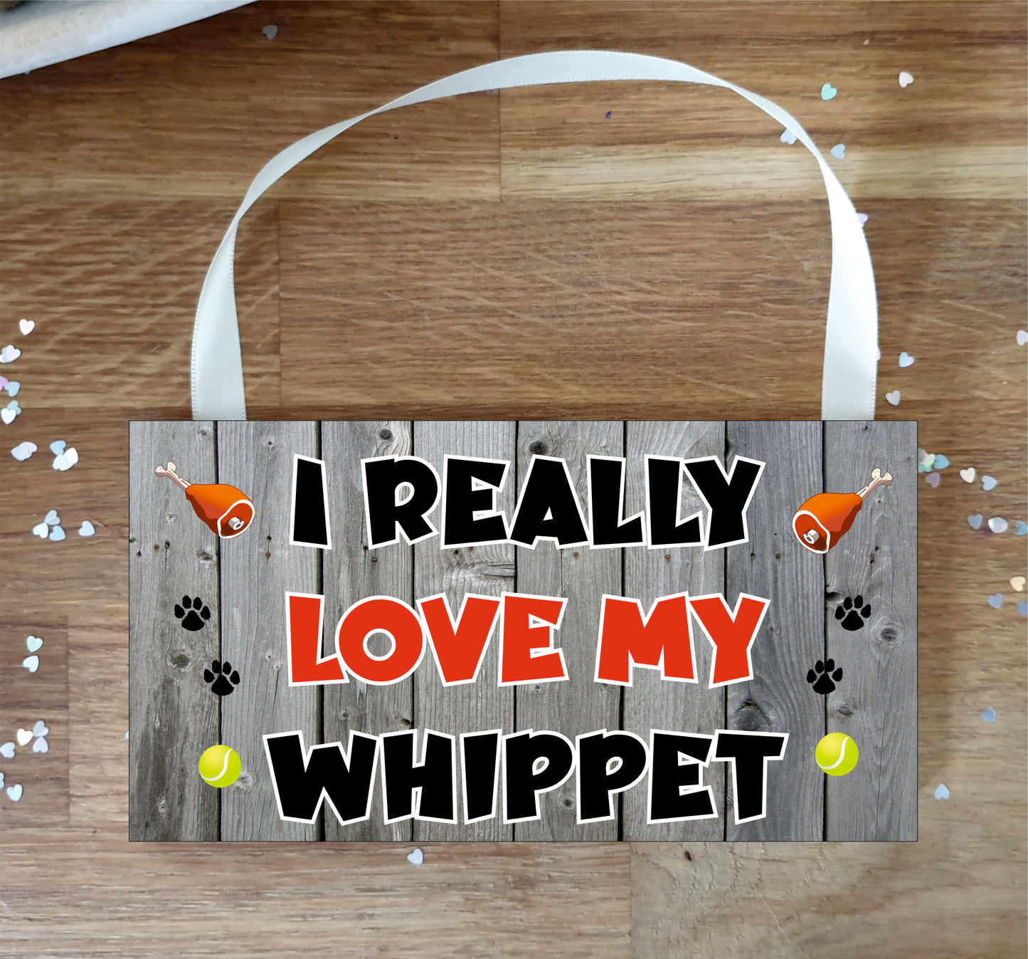 Whippet Plaque Gift - I Really Love My - Cute Novelty Fun Dog Owner - Pet Lover Sign Present