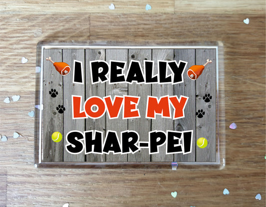Shar Pei Fridge Magnet Gift - I Really Love My - Cute Novelty Fun Dog Owner Present