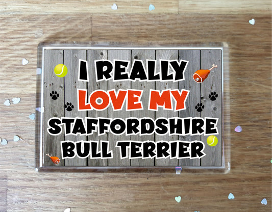 Staffordshire Bull Terrier Fridge Magnet Gift - I Really Love My - Cute Novelty Fun Dog Owner Present