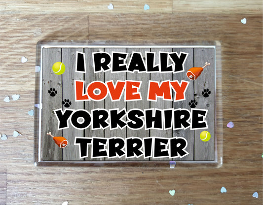 Yorkshire Terrier Fridge Magnet Gift - I Really Love My - Cute Novelty Fun Dog Owner Present
