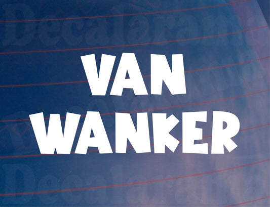 Van Wanker Sticker Funny Rude Novelty Car Van Window Bumper Boot Door Decal