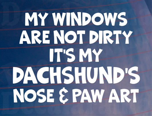 Car Sticker Dachshund Windows Not Dirty Nose & Paw Art Nice Funny Cute Novelty Window Bumper Boot Decal