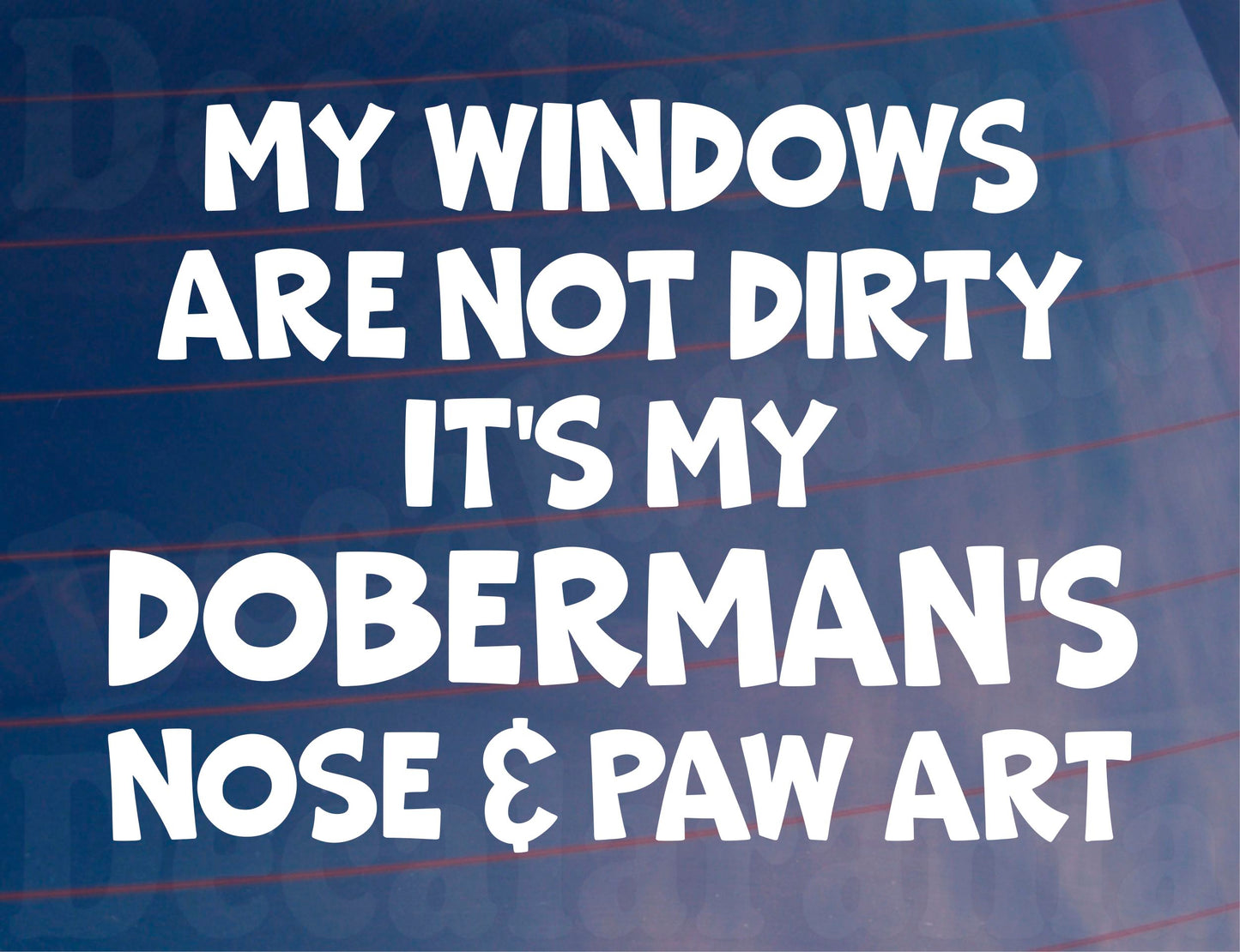 Car Sticker Doberman Windows Not Dirty Nose & Paw Art Nice Funny Cute Novelty Window Bumper Boot Decal