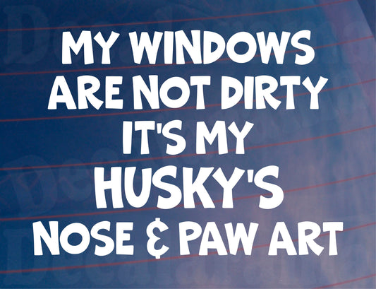 Car Sticker Husky Windows Not Dirty Nose & Paw Art Nice Funny Cute Novelty Dog Bumper Boot Decal