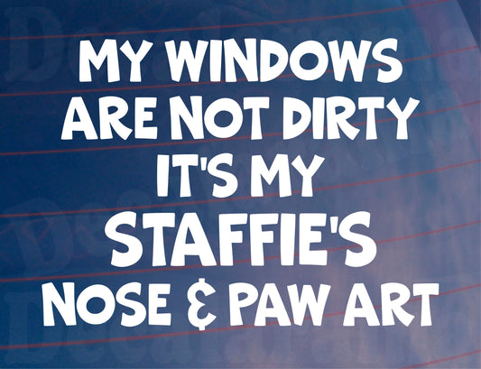 Car Sticker Staffie Windows Not Dirty Nose & Paw Art Nice Funny Cute Novelty Dog Bumper Boot Decal
