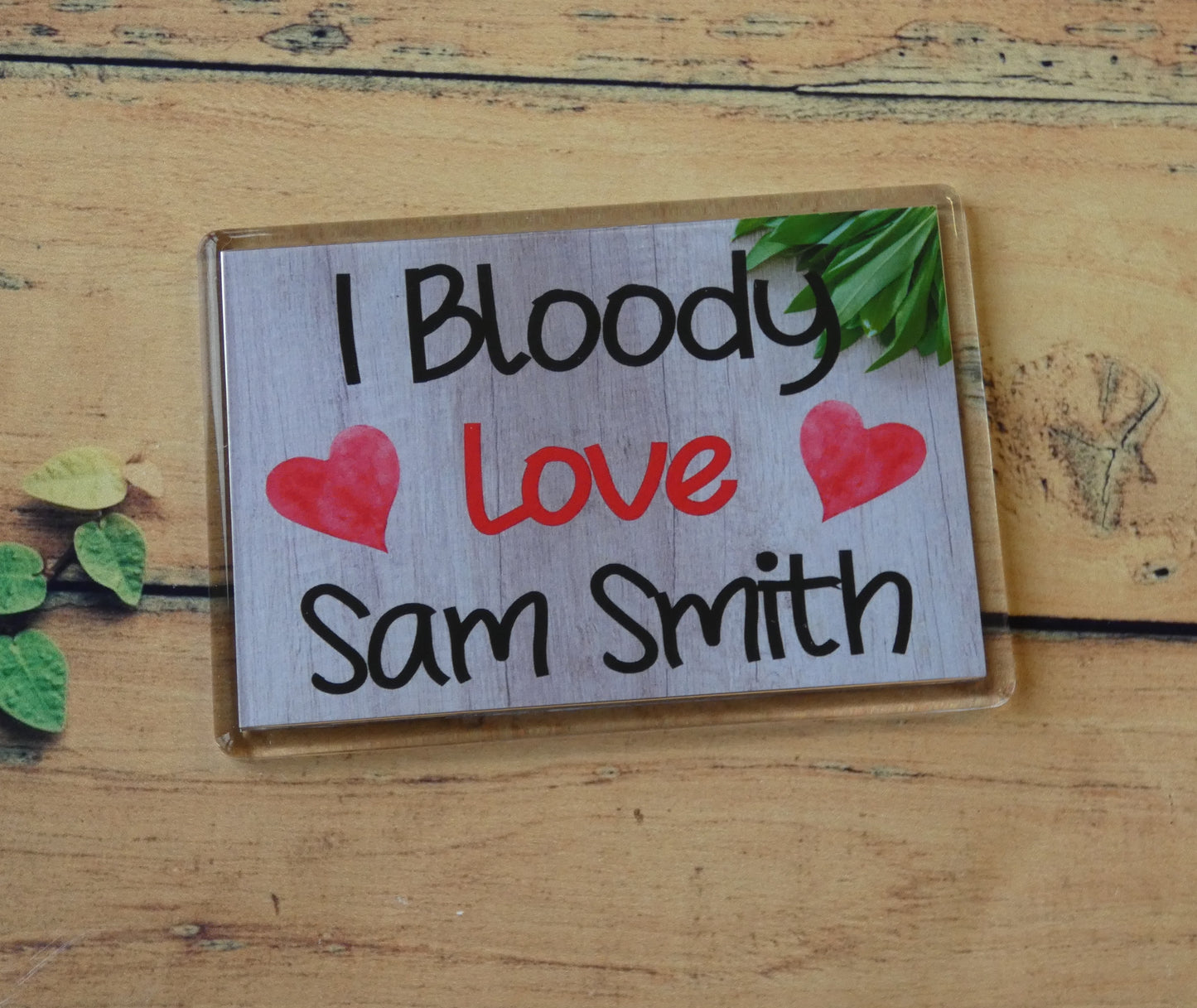 Sam Smith Fridge Magnet Gift - I Bloody Love Sam Smith - Funny Cute Birthday Novelty Present