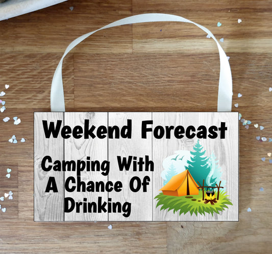 Camping Plaque Gift - Camping With a Chance of Drinking - Funny Cheeky Birthday Novelty Present