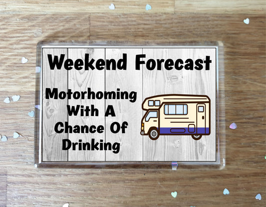 Motorhome Fridge Magnet - Motorhoming With A Chance Of Drinking - Funny Cute Cheeky Novelty Present
