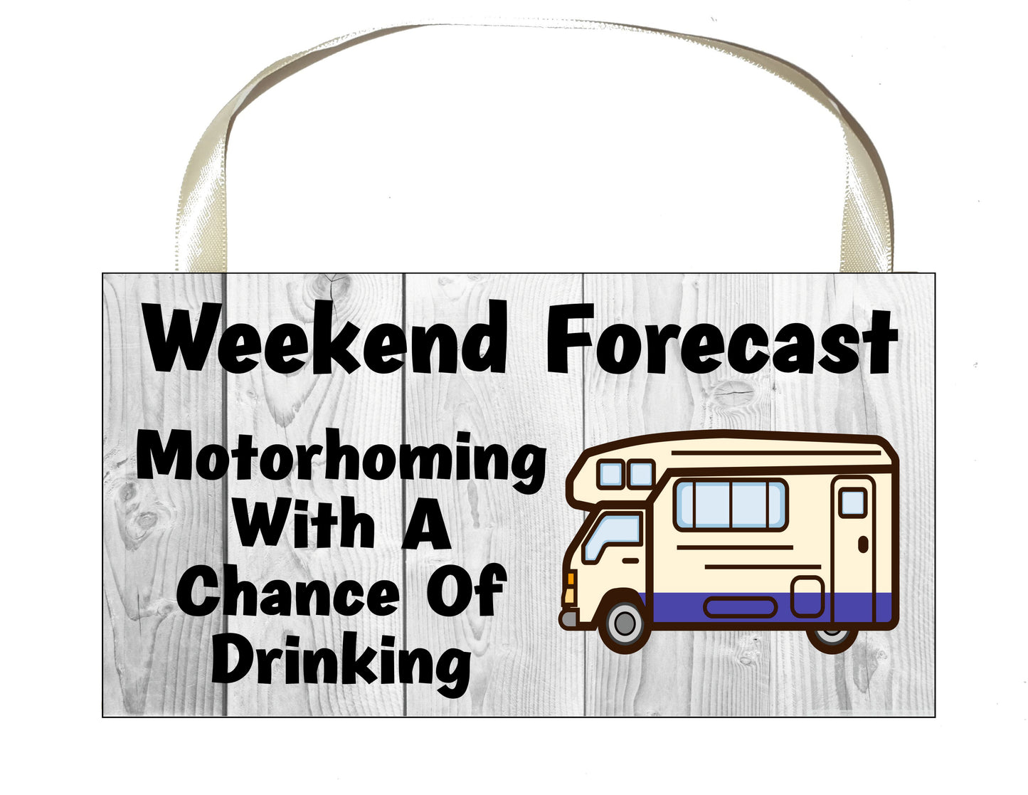 Motorhome Plaque Gift - Motorhoming With A Chance of Drinking - Funny Cheeky Birthday Novelty Present