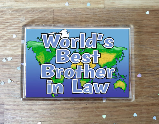 Brother in Law Fridge Magnet - World's Best Brother in Law - Novelty Love Gift - Fun Birthday Christmas Present