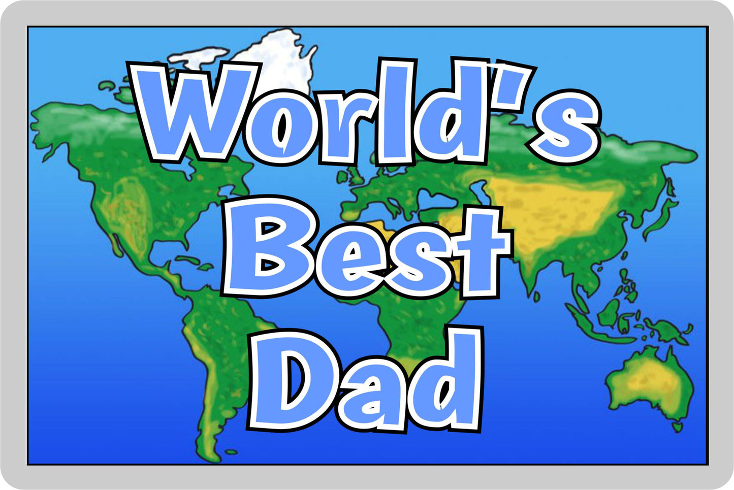 Dad Fridge Magnet - World's Best Dad - Novelty Love Gift - Fun Birthday Christmas Present
