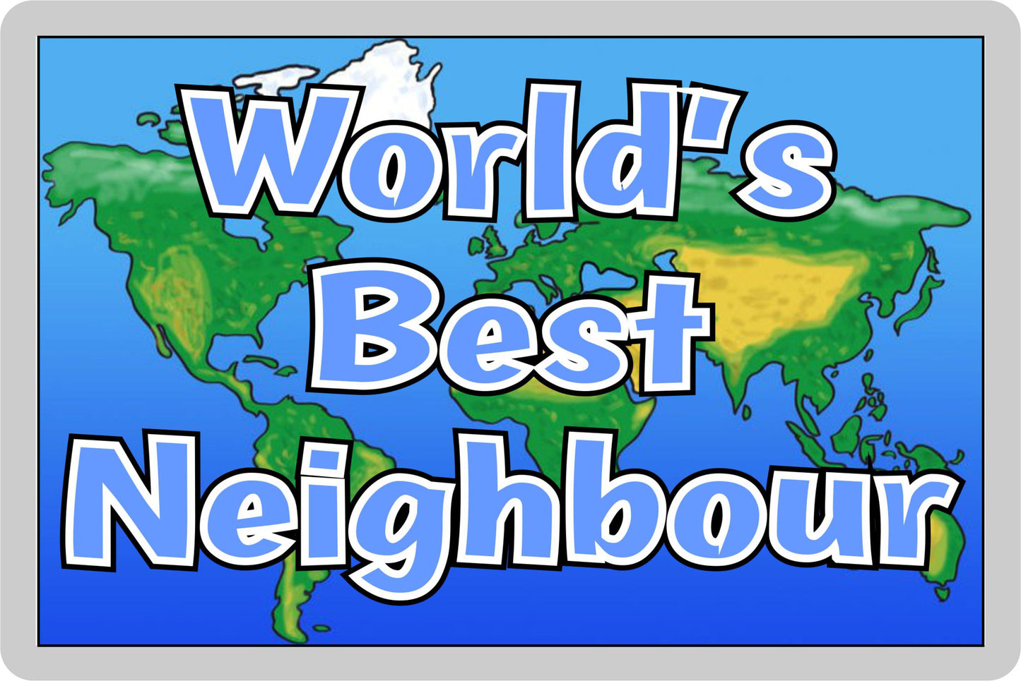 Neighbour Fridge Magnet - World's Best Neighbour - Novelty Love Gift - Fun Birthday Christmas Present - BLUE