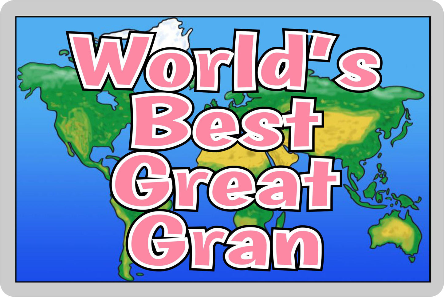 Great Gran Fridge Magnet - World's Best Great Gran - Novelty Love Gift - Fun Birthday Christmas Present
