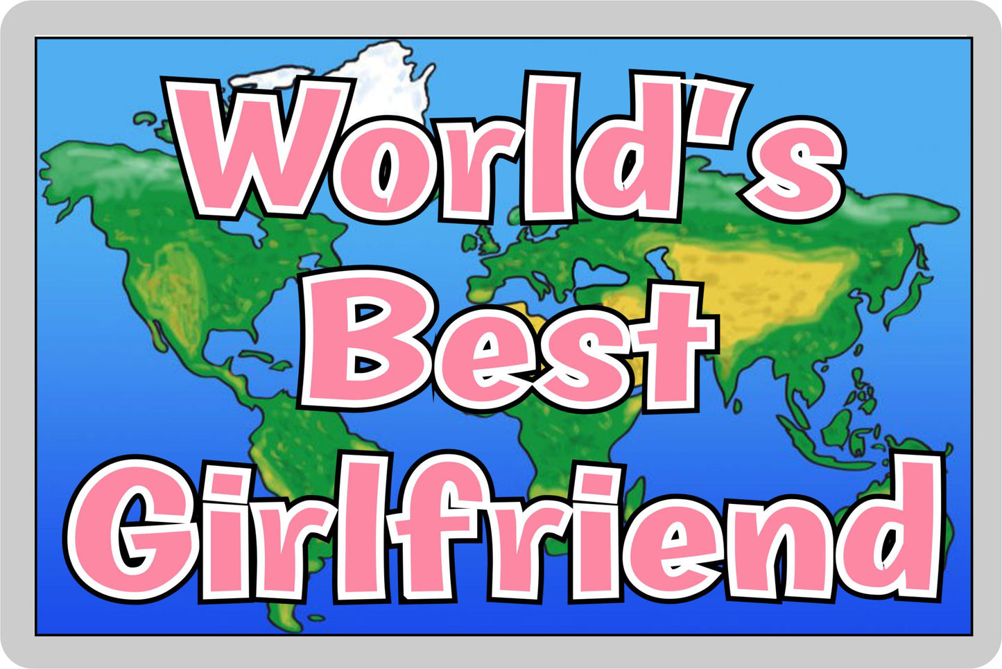 Girlfriend Fridge Magnet - World's Best Girlfriend - Novelty Love Gift - Fun Birthday Christmas Present