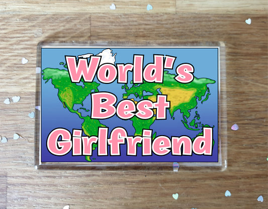 Girlfriend Fridge Magnet - World's Best Girlfriend - Novelty Love Gift - Fun Birthday Christmas Present