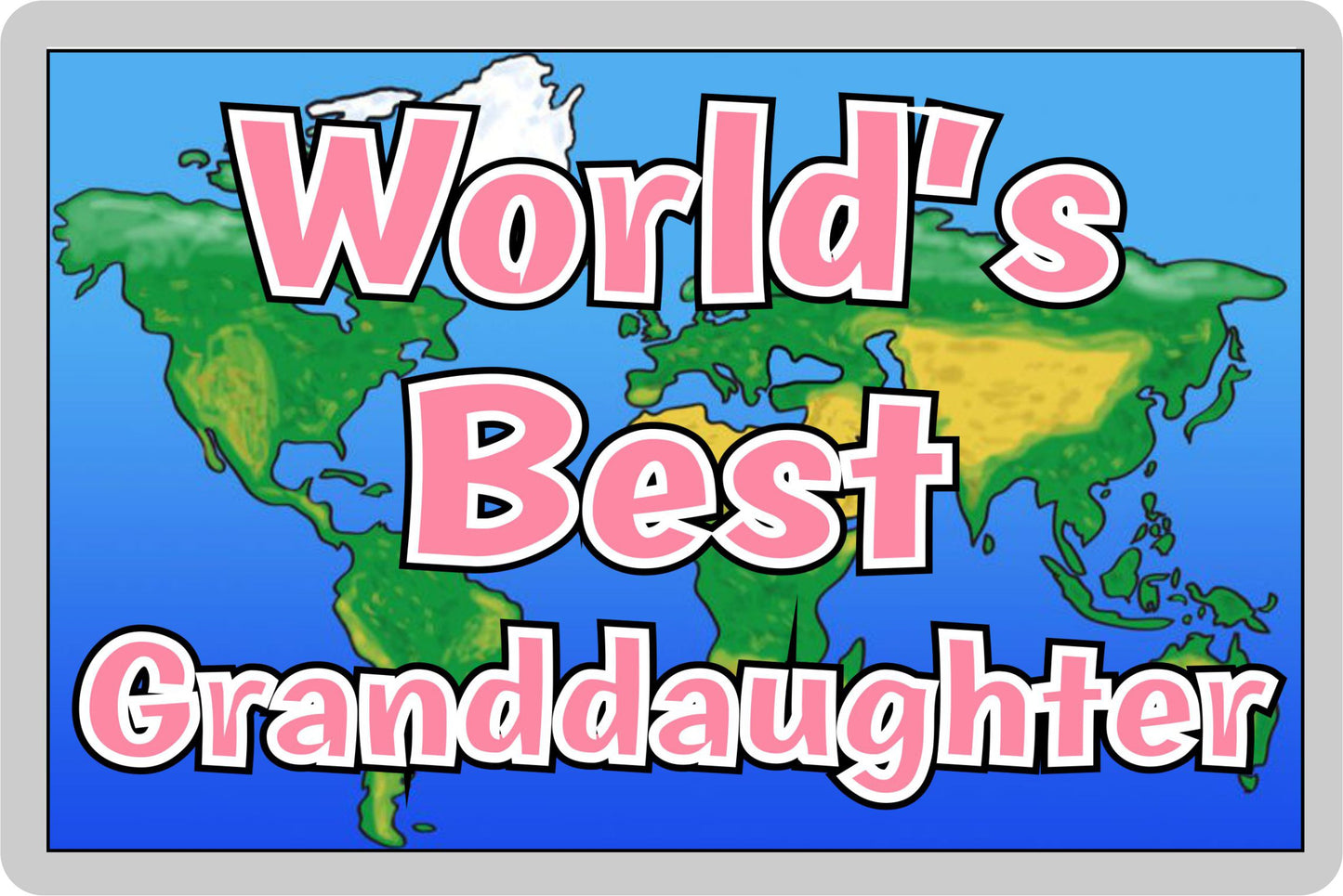 Granddaughter Fridge Magnet - World's Best Granddaughter - Novelty Love Gift - Fun Birthday Christmas Present
