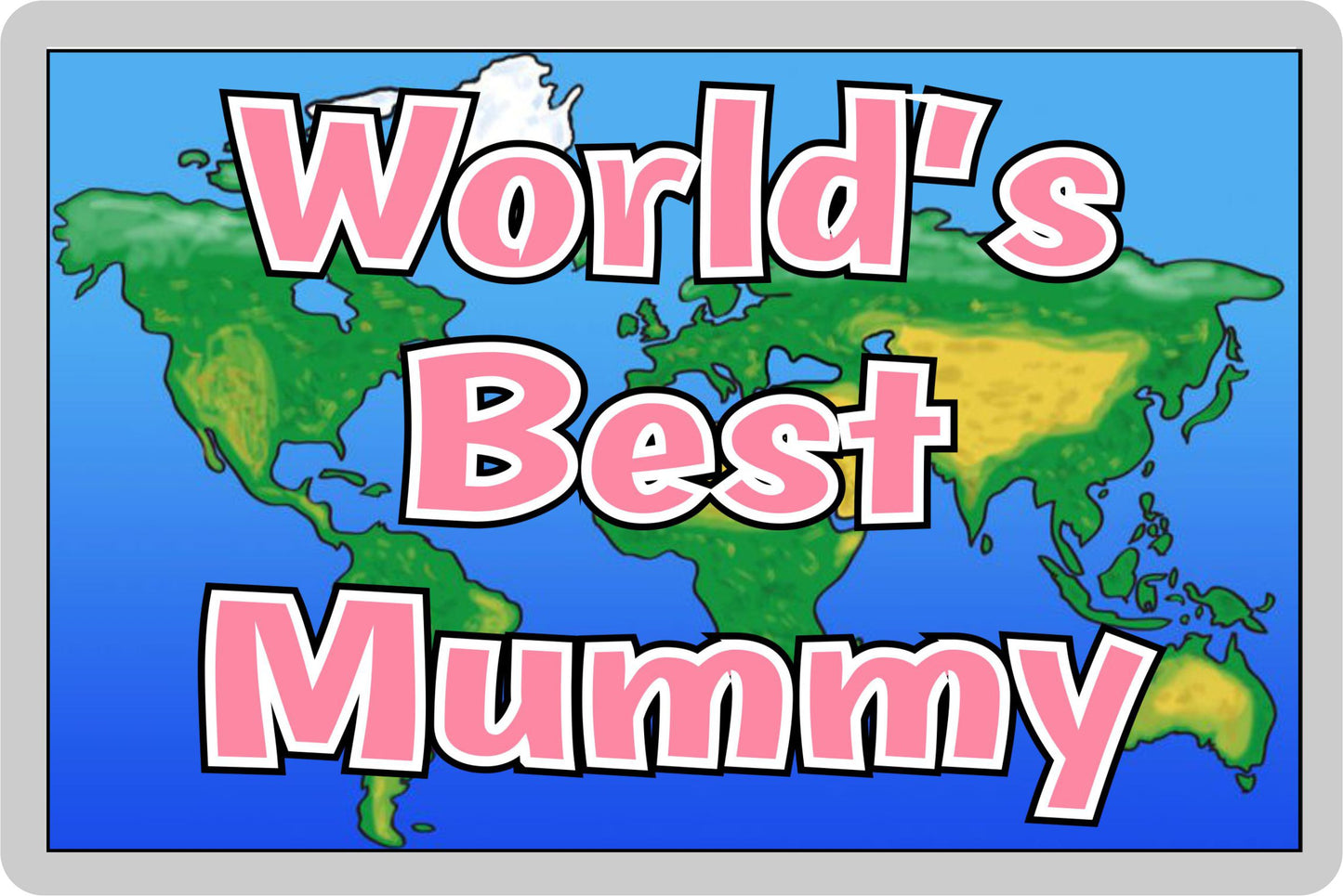 Mummy Fridge Magnet - World's Best Mummy - Novelty Love Gift - Fun Birthday Christmas Present