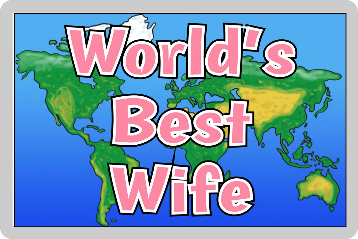 Wife Fridge Magnet - World's Best Wife - Novelty Love Gift - Fun Birthday Christmas Present
